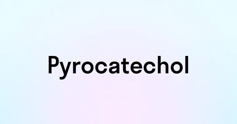 Pyrocatechol — перевод, транскрипция, произношение и примеры