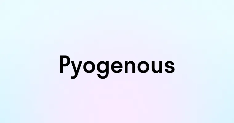 Pyogenous