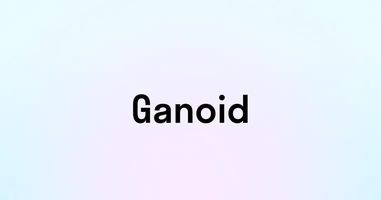 Ganoid