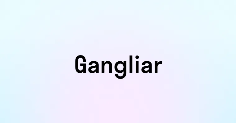 Gangliar