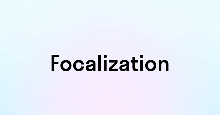 Focalization