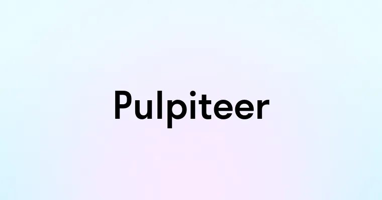 Pulpiteer