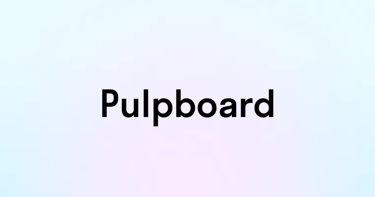 Pulpboard