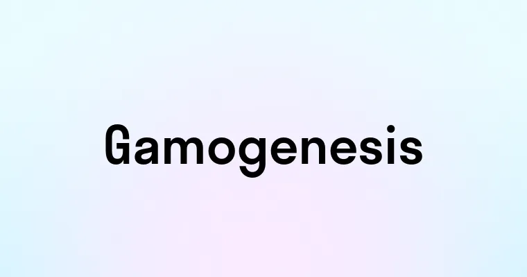 Gamogenesis