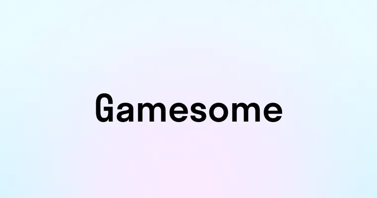 Gamesome