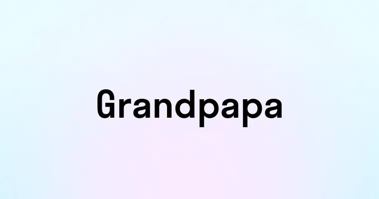 Grandpapa