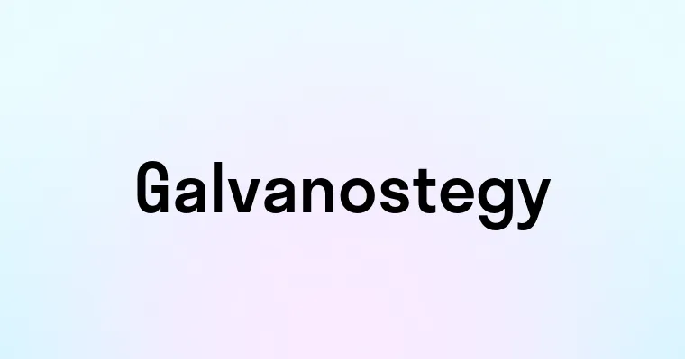 Galvanostegy