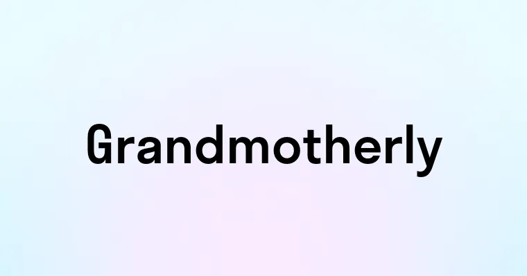 Grandmotherly