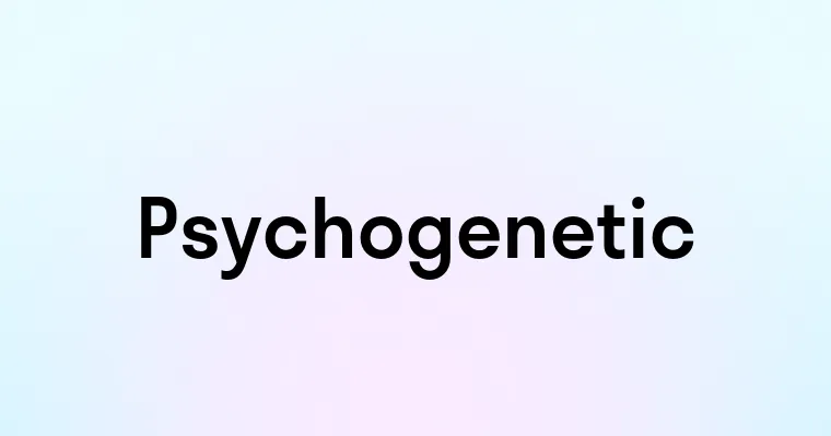 Psychogenetic