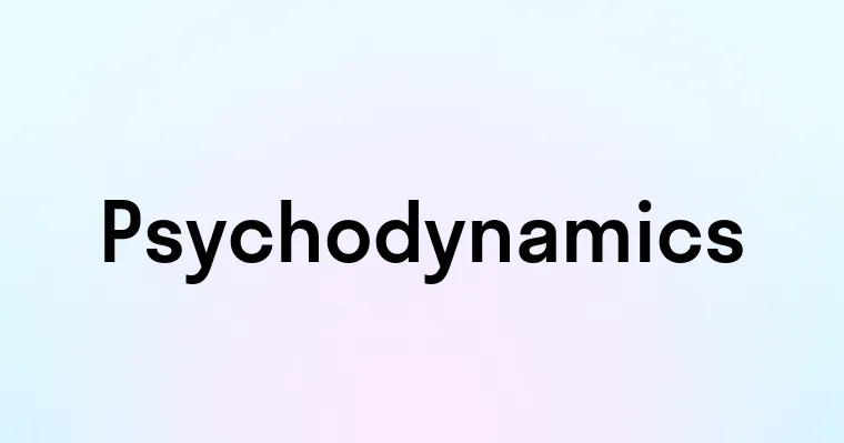 Psychodynamics