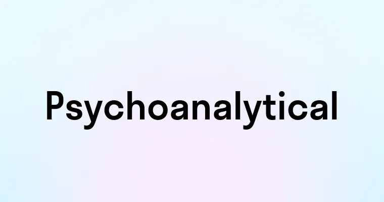 Psychoanalytical