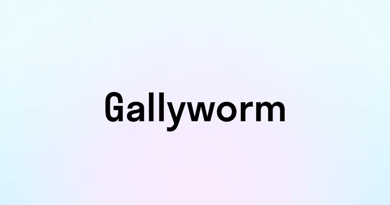 Gallyworm