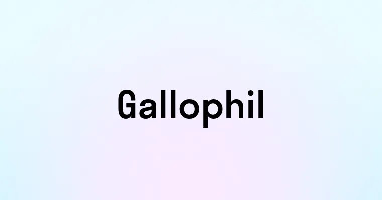 Gallophil