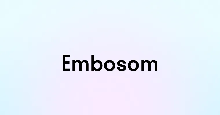 Embosom