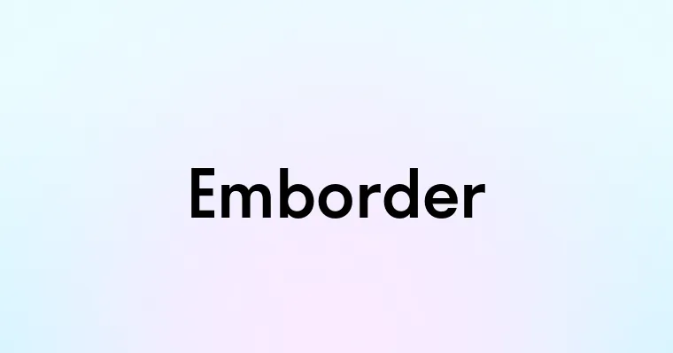 Emborder