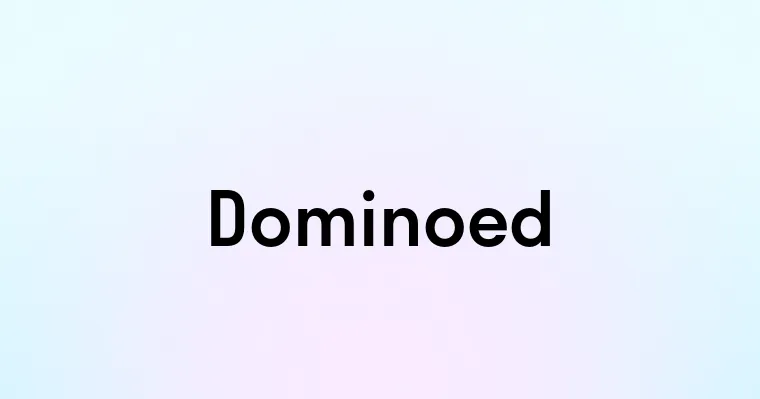 Dominoed