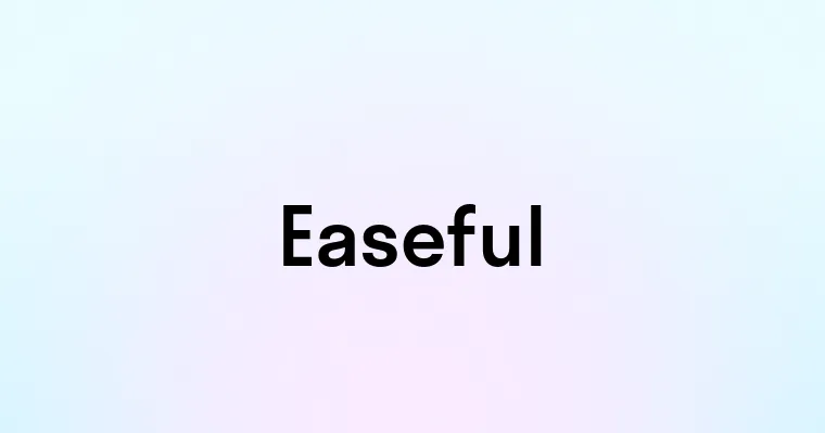 Easeful