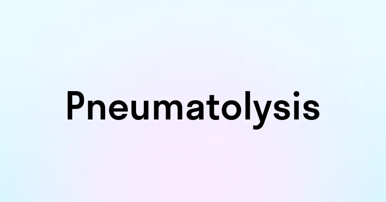 Pneumatolysis