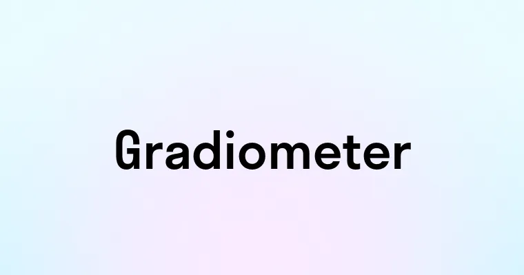 Gradiometer