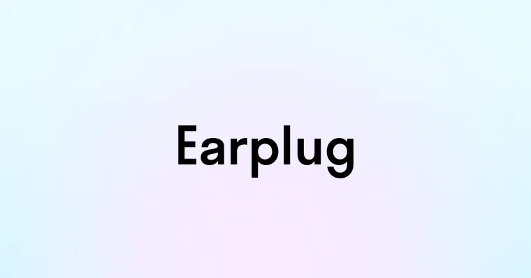 Earplug