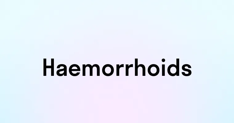 Haemorrhoids