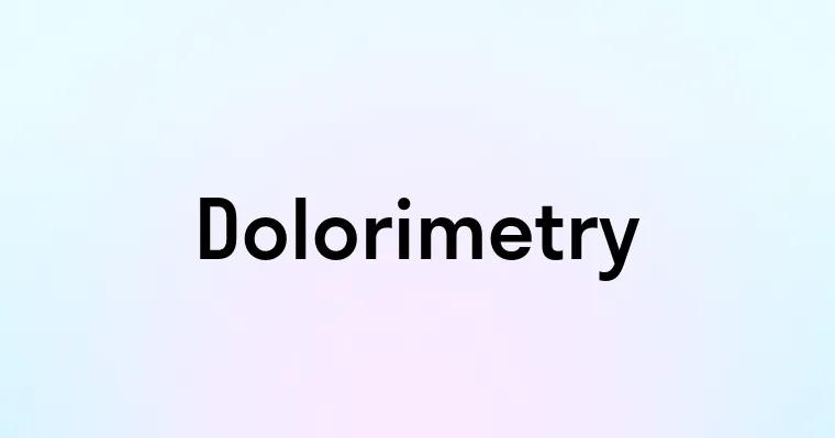 Dolorimetry