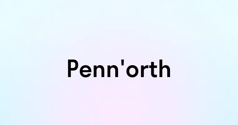 Penn'orth