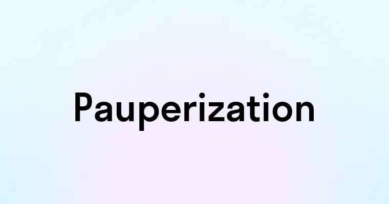 Pauperization