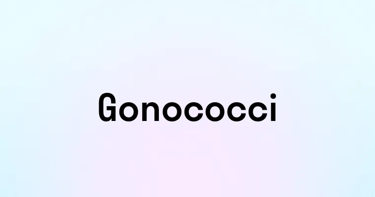 Gonococci