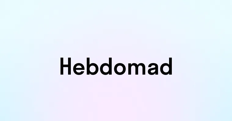 Hebdomad