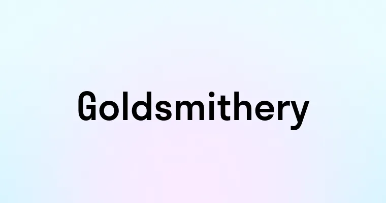 Goldsmithery