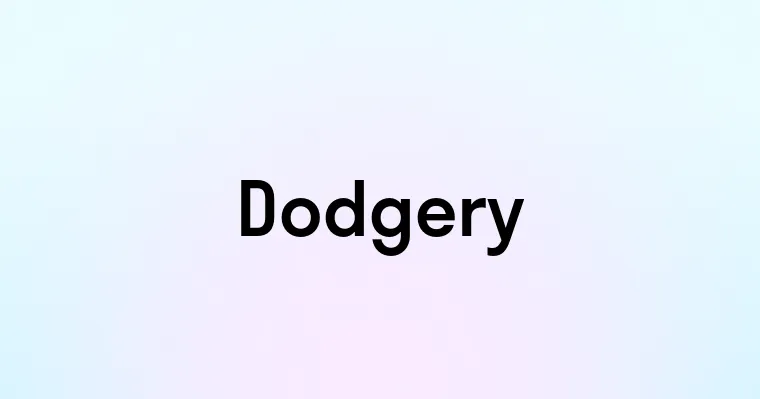 Dodgery