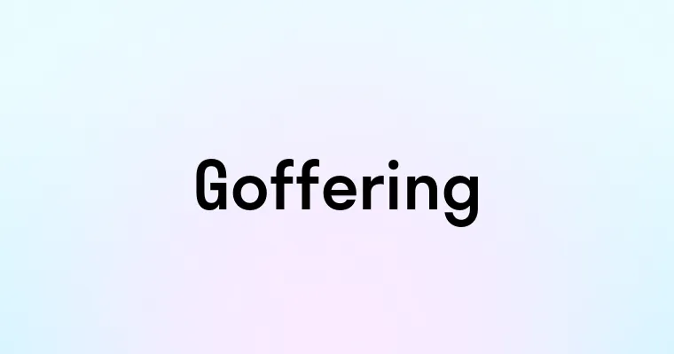 Goffering