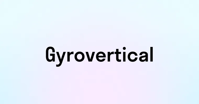 Gyrovertical