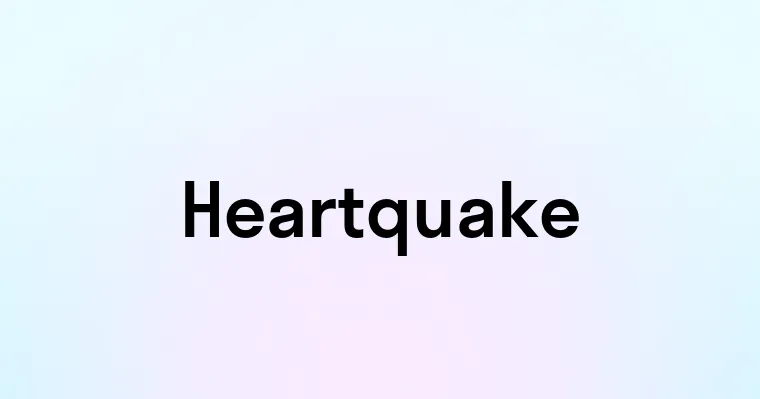 Heartquake