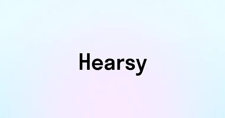 Hearsy