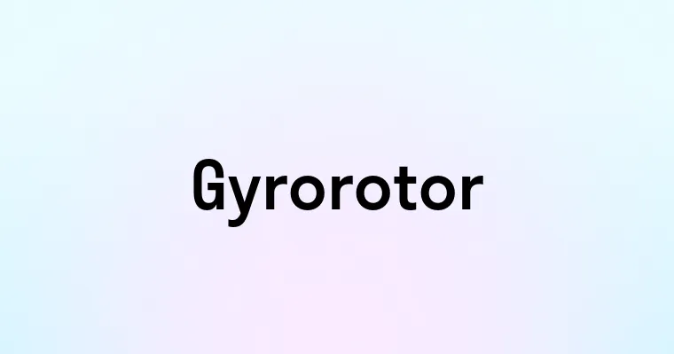 Gyrorotor