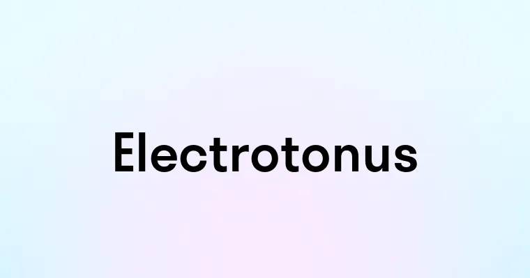 Electrotonus