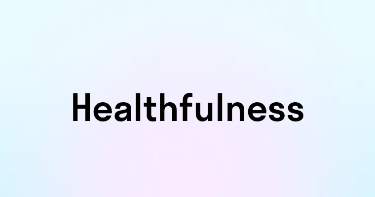 Healthfulness