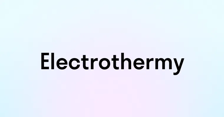 Electrothermy