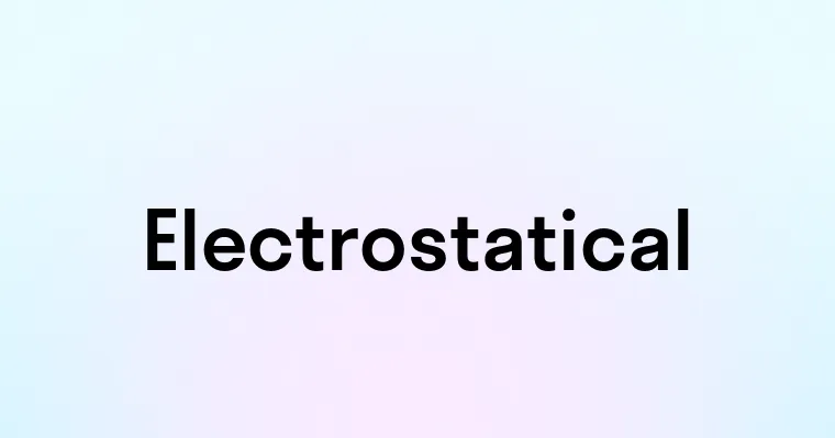 Electrostatical