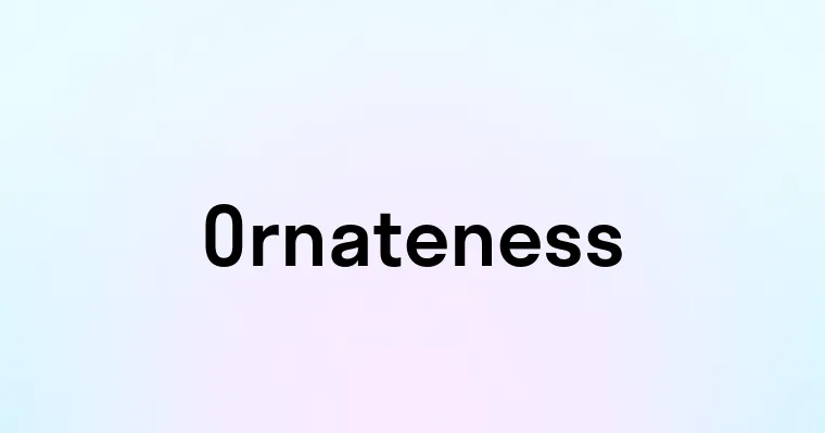 Ornateness