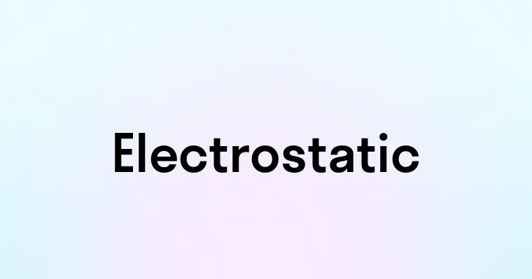 Electrostatic