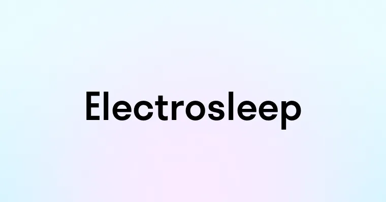 Electrosleep