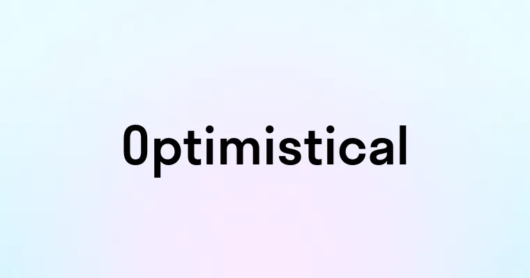 Optimistical