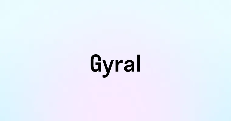 Gyral