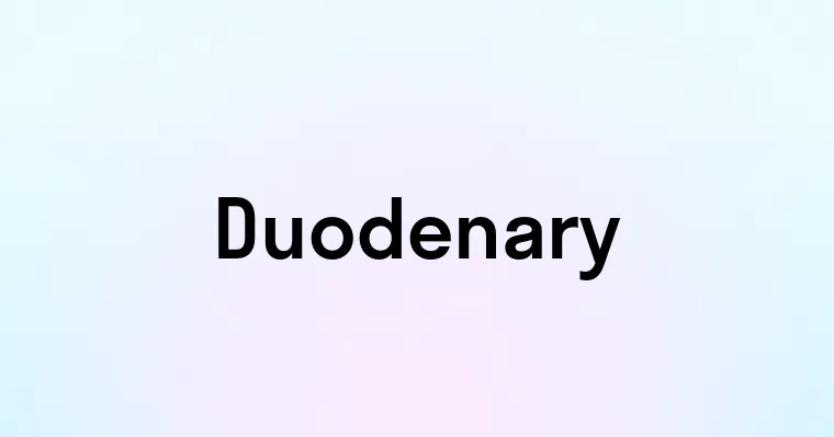 Duodenary