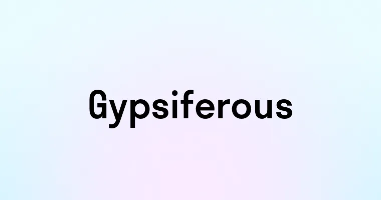 Gypsiferous