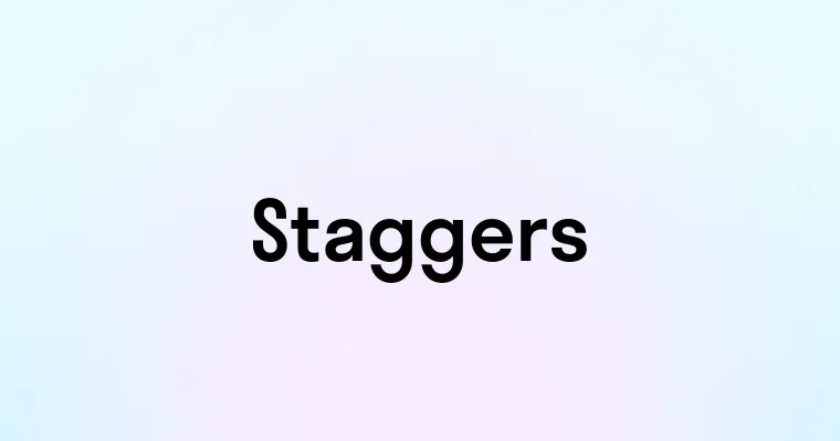 Staggers