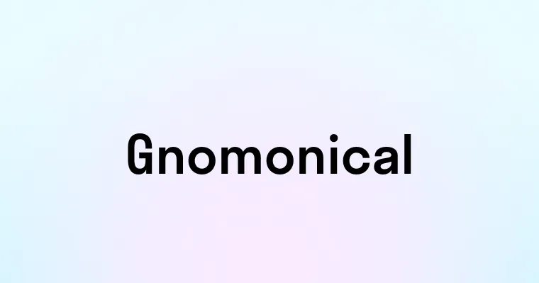 Gnomonical